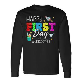 Happy First Day Lets Do This Welcome Back To School Teacher V3 Long Sleeve T-Shirt - Thegiftio UK