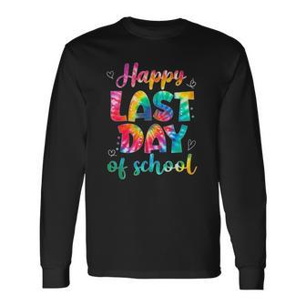 Happy Last Day Of School Teacher Student Graduation Tie Dye Long Sleeve T-Shirt T-Shirt | Mazezy