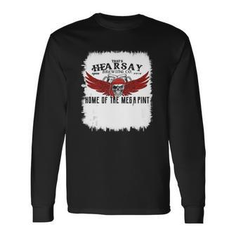 Hearsay Brewing Company Brewing Co Home Of The Mega Pint Long Sleeve T-Shirt T-Shirt | Mazezy