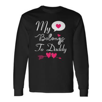 My Heart Belongs To Daddy Girls Boys Valentines Day Tee Long Sleeve T-Shirt T-Shirt | Mazezy