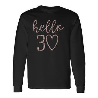 Hello 30 Thirty Heart 30Th Birthday 30 Years Old Long Sleeve T-Shirt T-Shirt | Mazezy