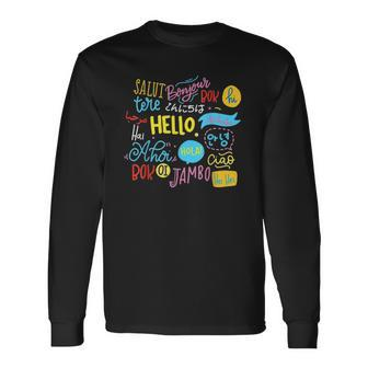 Hello Word In Different Languages Travel And Teacher Lover Long Sleeve T-Shirt - Thegiftio UK