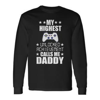 My Highest Unlocked Achievement Calls Me Daddy Gamer Dad V2 Long Sleeve T-Shirt - Seseable