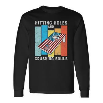 Hitting Holes And Crushing Souls Retro Style Cornhole Long Sleeve T-Shirt T-Shirt | Mazezy