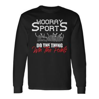 Hooray Sports Do The Thing Win The Points Long Sleeve T-Shirt - Thegiftio UK
