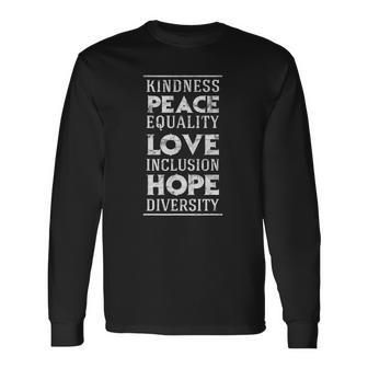 Human Kindness Peace Equality Love Inclusion Diversity Long Sleeve T-Shirt T-Shirt | Mazezy