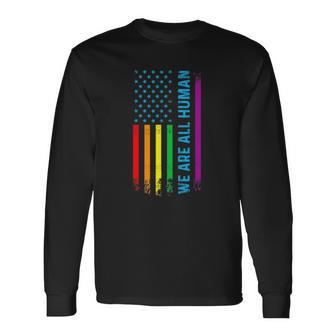 We Are All Human Lgbt Lgbtq Gay Pride Rainbow Flag Long Sleeve T-Shirt - Thegiftio UK
