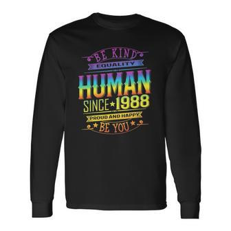 Human Pride Birthday Retro 1988 Be Lgbtq Kind Rainbow Happy Long Sleeve T-Shirt T-Shirt | Mazezy