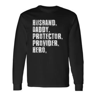 Husband Daddy Protector Provider Hero Fathers Day Daddy Day Long Sleeve T-Shirt T-Shirt | Mazezy