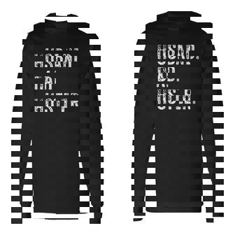 Husband Father Dad Hustler Hustle Entrepreneur Long Sleeve T-Shirt T-Shirt | Mazezy