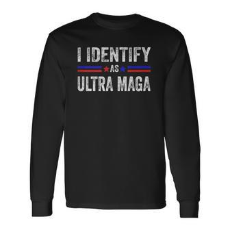 I Identify As Ultra Maga Support The Great Maga King 2024 Long Sleeve T-Shirt T-Shirt | Mazezy