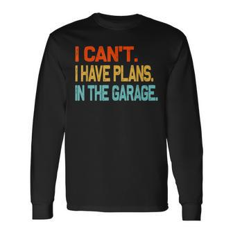 Ill Be In The Garage Dad Work Repair Car Mechanic Long Sleeve T-Shirt - Seseable