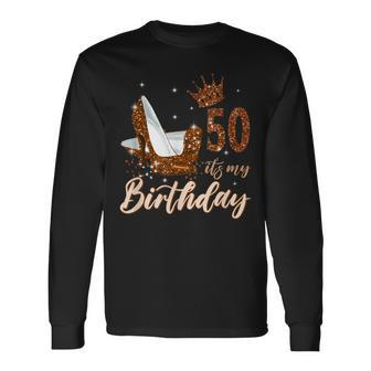 Its My 50Th Birthday Queen 50 Years Old High Heels Long Sleeve T-Shirt - Seseable