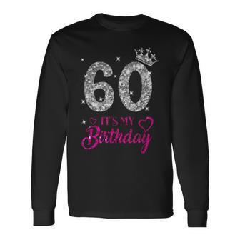 Its My 60Th Birthday 60 Years Old 1962 Birthday Long Sleeve T-Shirt - Seseable