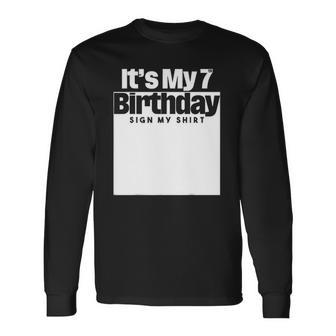 Its My 7Th Birthday Sign My 7 Years Long Sleeve T-Shirt T-Shirt | Mazezy