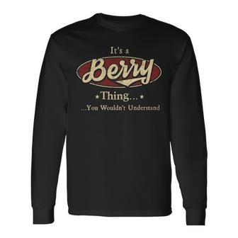 Its A BERRY Thing You Wouldnt Understand Shirt BERRY Last Name Shirt With Name Printed BERRY Long Sleeve T-Shirt - Seseable