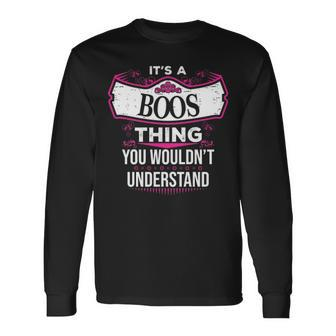 Its A Boos Thing You Wouldnt Understand Shirt Boos Shirt For Boos Long Sleeve T-Shirt - Seseable
