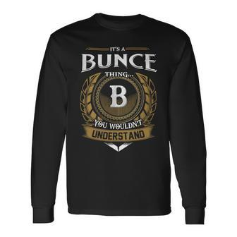 Its A Bunce Thing You Wouldnt Understand Name Long Sleeve T-Shirt - Seseable