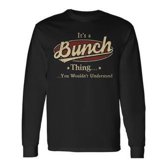 Its A BUNCH Thing You Wouldnt Understand Shirt BUNCH Last Name Shirt With Name Printed BUNCH Long Sleeve T-Shirt - Seseable