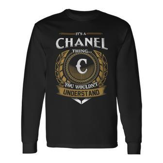 Its A Chanel Thing You Wouldnt Understand Name Long Sleeve T-Shirt - Seseable