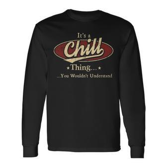 Its A Chill Thing You Wouldnt Understand Shirt Personalized Name Shirt Shirts With Name Printed Chill Long Sleeve T-Shirt - Seseable