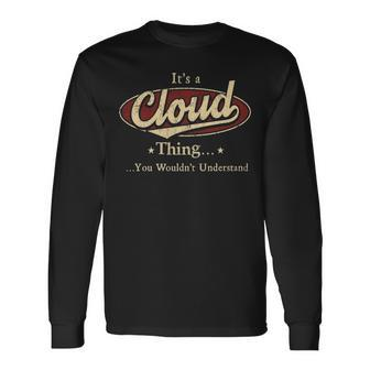 Its A CLOUD Thing You Wouldnt Understand Shirt CLOUD Last Name Shirt With Name Printed CLOUD Long Sleeve T-Shirt - Seseable