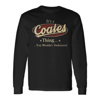 Its A COATES Thing You Wouldnt Understand Shirt COATES Last Name Shirt With Name Printed COATES Long Sleeve T-Shirt - Seseable