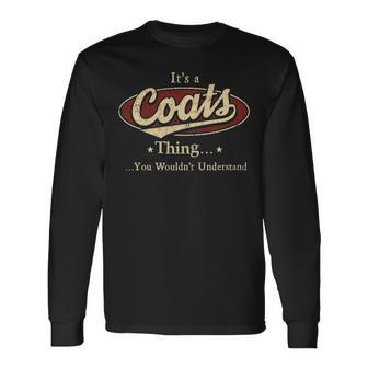 Its A COATS Thing You Wouldnt Understand Shirt COATS Last Name Shirt With Name Printed COATS Long Sleeve T-Shirt - Seseable