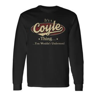 Its A COYLE Thing You Wouldnt Understand Shirt COYLE Last Name Shirt With Name Printed COYLE Long Sleeve T-Shirt - Seseable