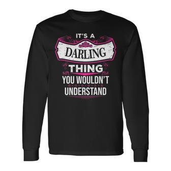 Its A Darling Thing You Wouldnt Understand Shirt Darling Shirt For Darling Long Sleeve T-Shirt - Seseable