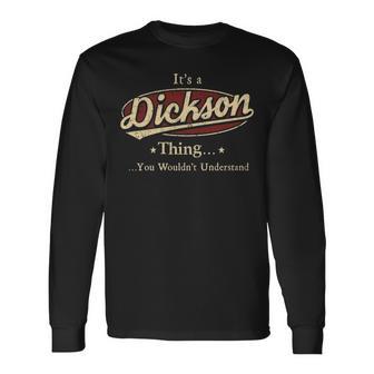 Its A Dickson Thing You Wouldnt Understand Shirt Personalized Name Shirt Shirts With Name Printed Dickson Long Sleeve T-Shirt - Seseable