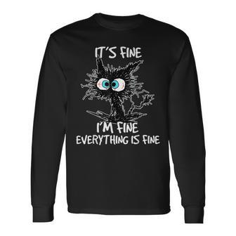 Its Fine Im Fine Everything Is Fine Black Cat Long Sleeve T-Shirt T-Shirt | Mazezy