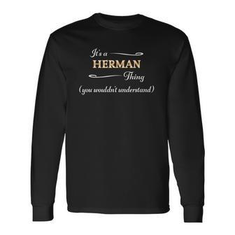 Its A Herman Thing You Wouldnt Understand Name Long Sleeve T-Shirt T-Shirt | Mazezy