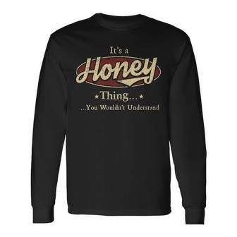 Its A Honey Thing You Wouldnt Understand Shirt Personalized Name Shirt Shirts With Name Printed Honey Long Sleeve T-Shirt - Seseable