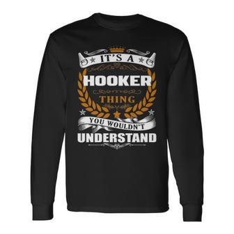 Its A Hooker Thing You Wouldnt Understand Shirt Hooker Shirt For Hooker Long Sleeve T-Shirt - Seseable