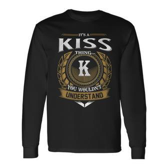 Its A Kiss Thing You Wouldnt Understand Name Long Sleeve T-Shirt - Seseable