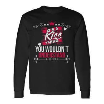 Its A Kiss Thing You Wouldnt Understand Shirt Kiss Shirt For Kiss Long Sleeve T-Shirt - Seseable