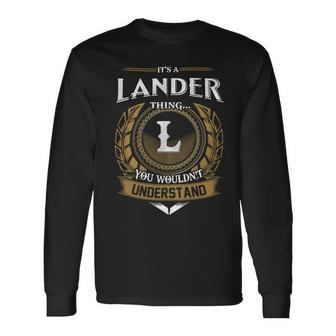 Its A Lander Thing You Wouldnt Understand Name Long Sleeve T-Shirt - Seseable