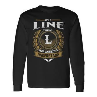 Its A Line Thing You Wouldnt Understand Name Long Sleeve T-Shirt - Seseable