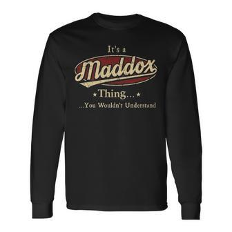 Its A Maddox Thing You Wouldnt Understand Shirt Personalized Name Shirt Shirts With Name Printed Maddox Long Sleeve T-Shirt - Seseable