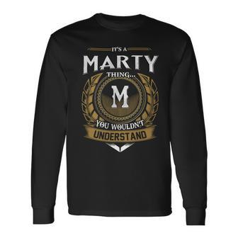 Its A Marty Thing You Wouldnt Understand Name Long Sleeve T-Shirt - Seseable