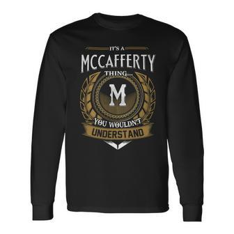 Its A Mccafferty Thing You Wouldnt Understand Name Long Sleeve T-Shirt - Seseable