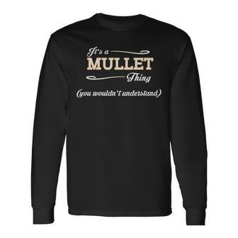Its A Mullet Thing You Wouldnt Understand Shirt Mullet Shirt For Mullet Long Sleeve T-Shirt - Seseable