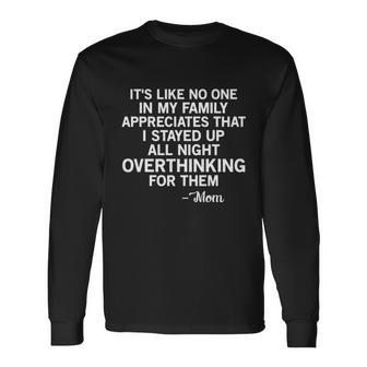 Its Like No One In My Mom Quote Tee Long Sleeve T-Shirt - Monsterry