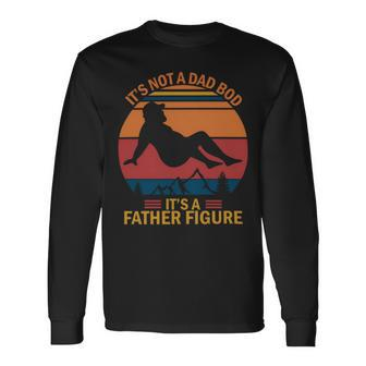 Its Not A Dad Bod Its A Father Figure Long Sleeve T-Shirt - Monsterry UK