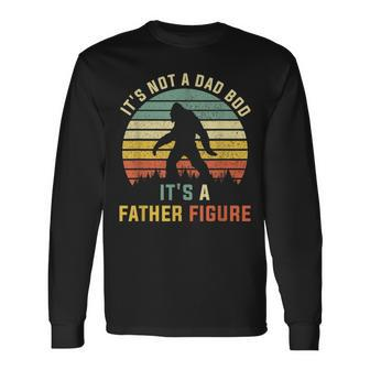 Its Not A Dad Bod Its A Father Figure Dad Bod Father Figure Long Sleeve T-Shirt T-Shirt | Mazezy