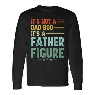 Its Not A Dad Bod Its A Father Figure Vintage Long Sleeve T-Shirt T-Shirt | Mazezy