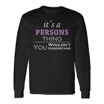 Its A Persons Thing You Wouldnt Understand Shirt Persons Shirt For Persons Long Sleeve T-Shirt - Seseable