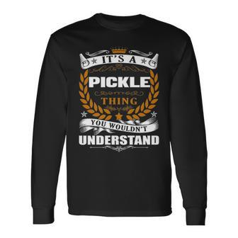 Its A Pickle Thing You Wouldnt Understand Shirt Pickle Shirt For Pickle Long Sleeve T-Shirt - Seseable