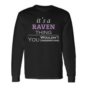 Its A Raven Thing You Wouldnt Understand Shirt Raven Shirt For Raven Long Sleeve T-Shirt - Seseable